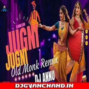 Jugni Jugni - Old Monk Dance Remix DJ Annu Gopiganj Jugni Jugni - Old Monk Dance Remix DJ Annu Gopiganj